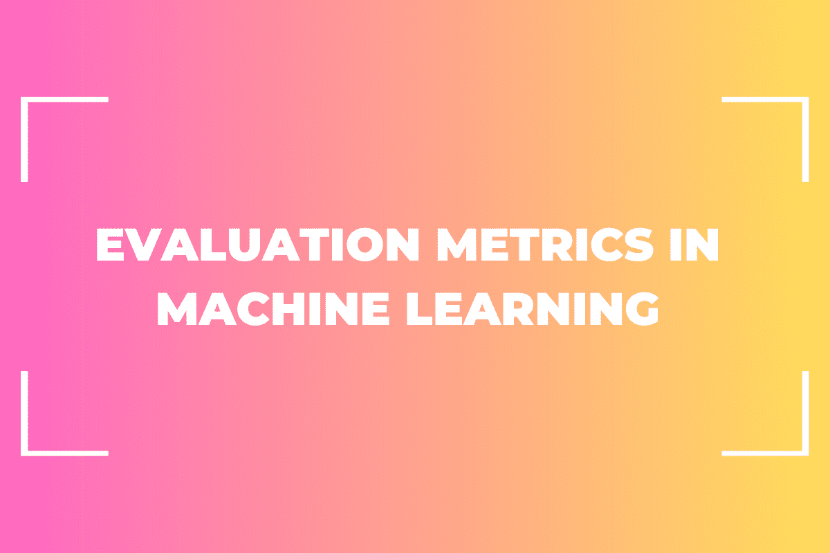 Evaluation Metrics